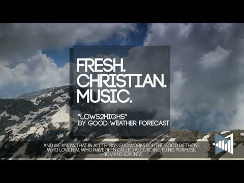 Good Weather Forecast “lows2highs” (New Christian Pop 2024)