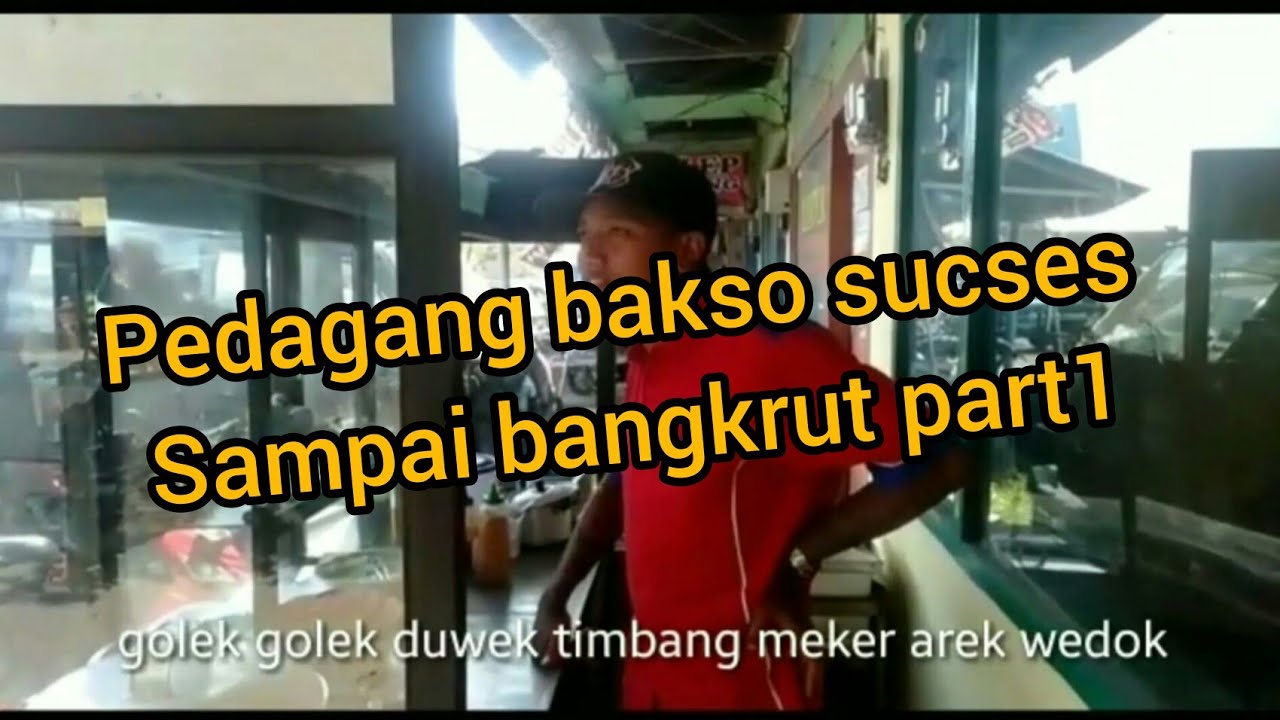 Pemuda sucses perusahaan bakso sampai bangkrut part1 - YouTube
