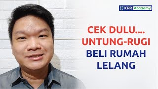 Untung Rugi Beli Rumah Lelang