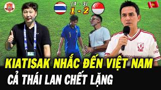 Kiatisak Nhắc Đến Việt Nam Khi Thái Lan Thua Sốc Singapore, Cả Thái Lan Rơi Vào Trầm Tư