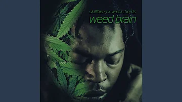 Weed Brain