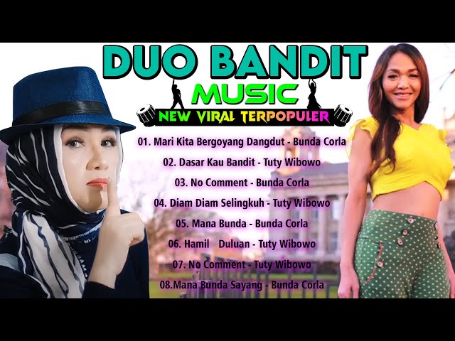 Duo Bandit || Bunda Corla & Tuty Wibowo - Koleksi Lagu Viral 2023 || Mari Kita Bergoyang Dangdut class=