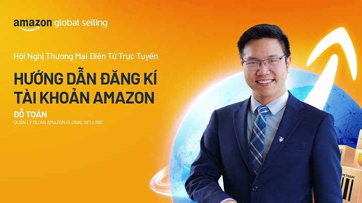 Hướng dẫn tạo gian hàng trên amazon