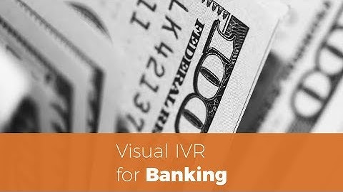 Visual IVR for Banking