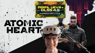 ATOMIC HEART PERFIL UEVR (6DOF + MOTION CONTROLS + DLSS 4.5)