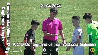 CAMPIONATO REGIONALE ALLIEVI U17 VENETO - ACD MONTAGNANA vs TEAM S.LUCIA GOLOSINE - 21.04.2024