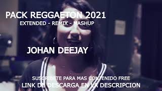 Pack Reggaeton  Extended Remix 2021 By Johan DeeJay (DOWNLOAD FREE)