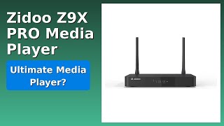 REVIEW (2025): Zidoo Z9X PRO Media Player. Features.