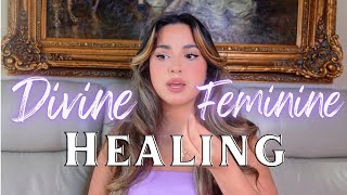 The Divine Feminine &amp; How to Heal in It