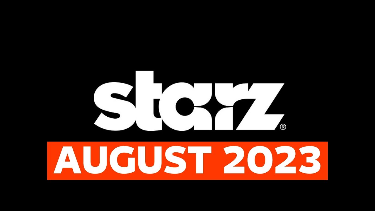 What’s Coming to Starz August 2023 YouTube