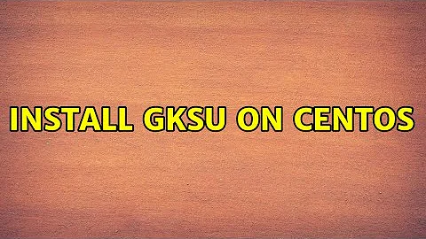 Install gksu on Centos