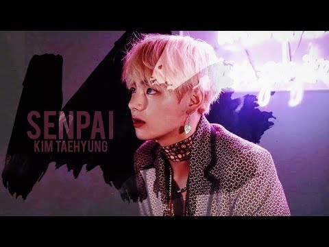 senpai + kim taehyung [fmv]