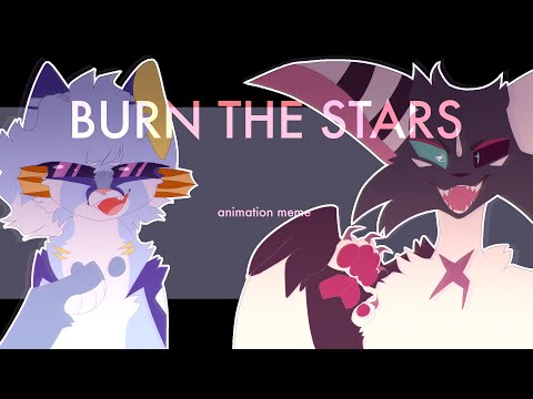 Burn The Stars | Animation Meme