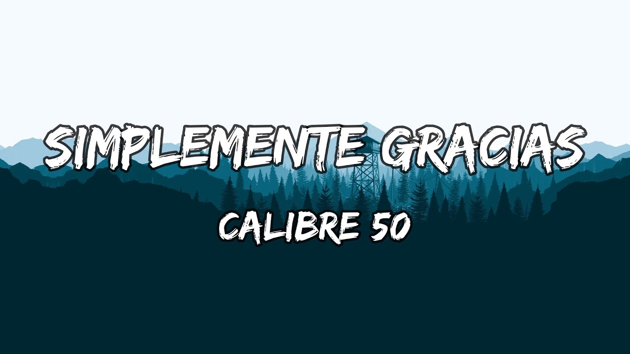Calibre 50 - Simplemente Gracias (Letra /Lyrics) - YouTube