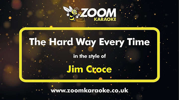 Jim Croce - The Hard Way Every Time - Karaoke Version from Zoom Karaoke