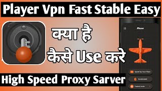 Player Fast & Stable & Easy ।। Player Vpn App Kaise Use Kare ।। How to use player vpn ।। Player Vpn screenshot 1