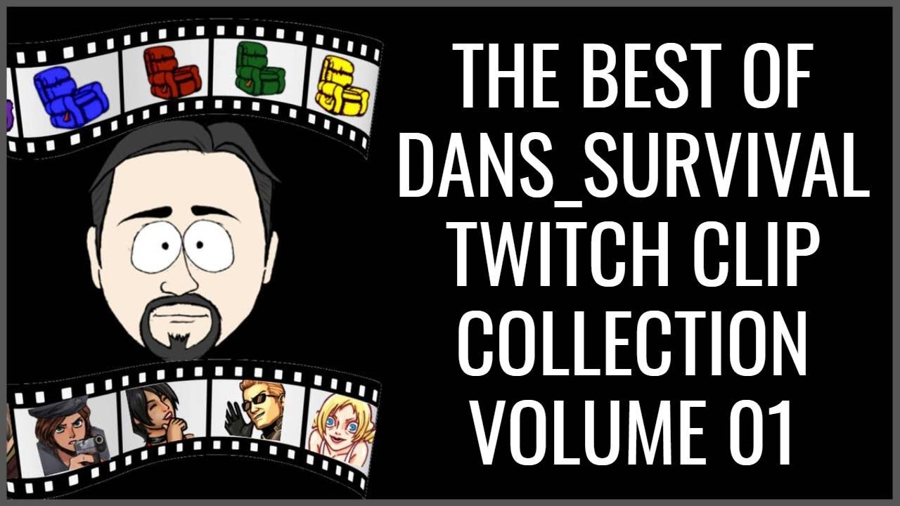 The Best of Dan - Twitch Clips - Volume 1