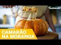 CAMARÃO NA MORANGA | Melhores Receitas Tastemade