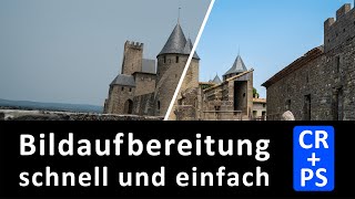 Bildaufbereitung schnell und einfach mit Adobe Camera RAW und Photoshop