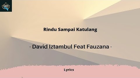 David Iztambul feat Fauzana - Rindu Sampai Ka Tulang || Lirik