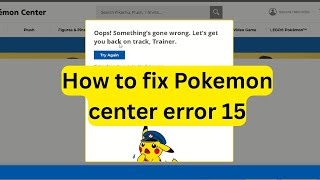 How to fix Pokemon center error 15