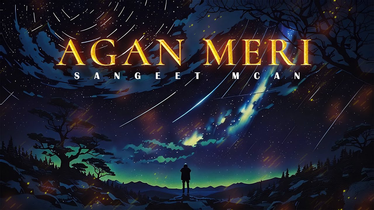 AGAN MERI - Sangeet MCAN (Official Lyrical Music Video)
