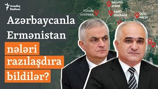 Azərbaycanla Ermənistan razılaşdı: Qazaxın 4 kəndinin taleyinin həll edildiyi bildirilir