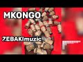 ZEBAKImuzic MKONGO Official Music Audio