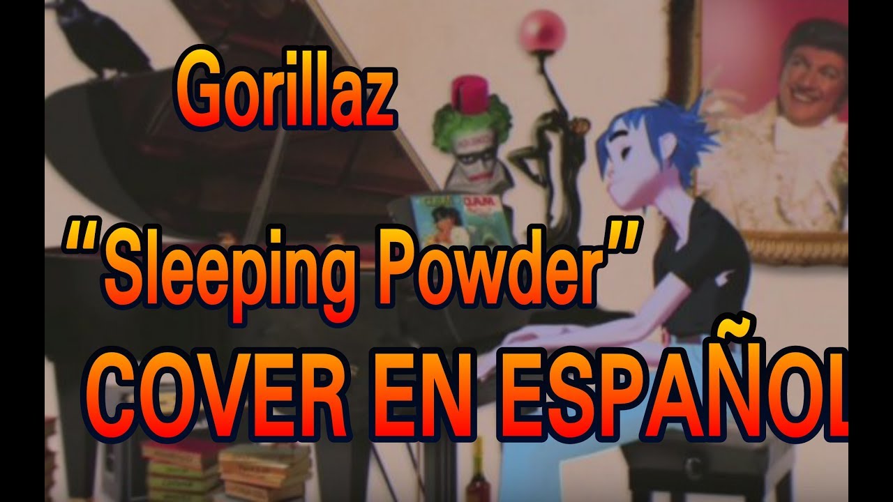 Gorillaz “Sleeping Powder” (COVER EN ESPAÑOL) cover en español
