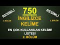 750 İngilizce Kelime. 2. Bölüm. En Çok Kullanılan Kelimeler