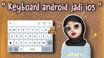 cara mengubah keyboard android jadi ios terbaru!! 🥰🤍