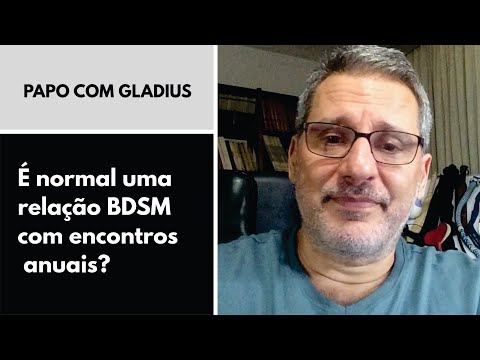 115/07 - É normal uma relação BDSM com encontros anuais?
