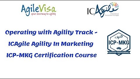 What is ICAgile ICP-MKG Certification? And why would you join online courses with Agile Visa?