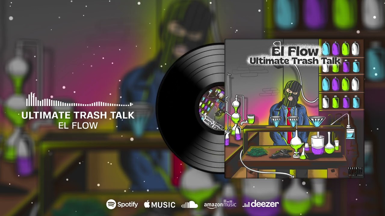 El Flow - Ultimate Trash Talk (Official Single)