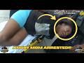 ANGRY: Mom Arrested for assaulting her Daughter!