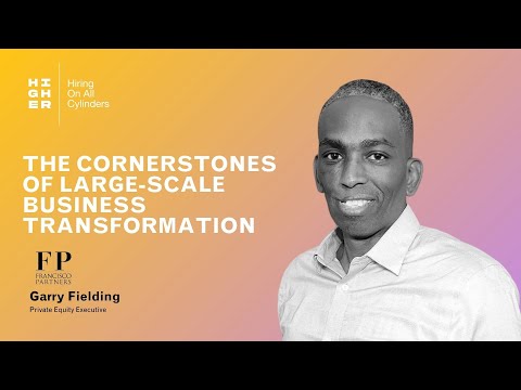 HOAC Podcast Ep 7: The Cornerstones Of Large-Scale Business Transformation with Garry Fielding