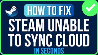 STEAM UNABLE TO SYNC CLOUD [FIXED] | Unable to Sync Steam Cloud on PC