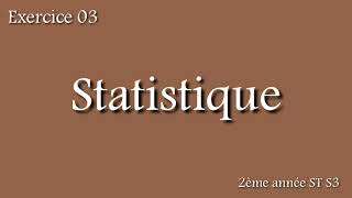 Exercice 03 Probabilité et Statistique 2ème année ST S3 || تمرين في الإحصاء للسنة الثانية جامعي