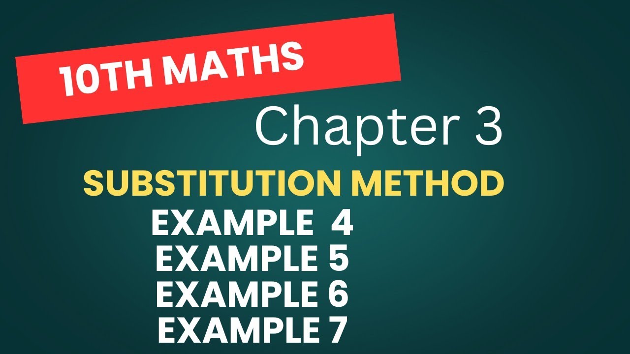 Class 10 maths chapter 3, substitution method, example 4, example 5 ...