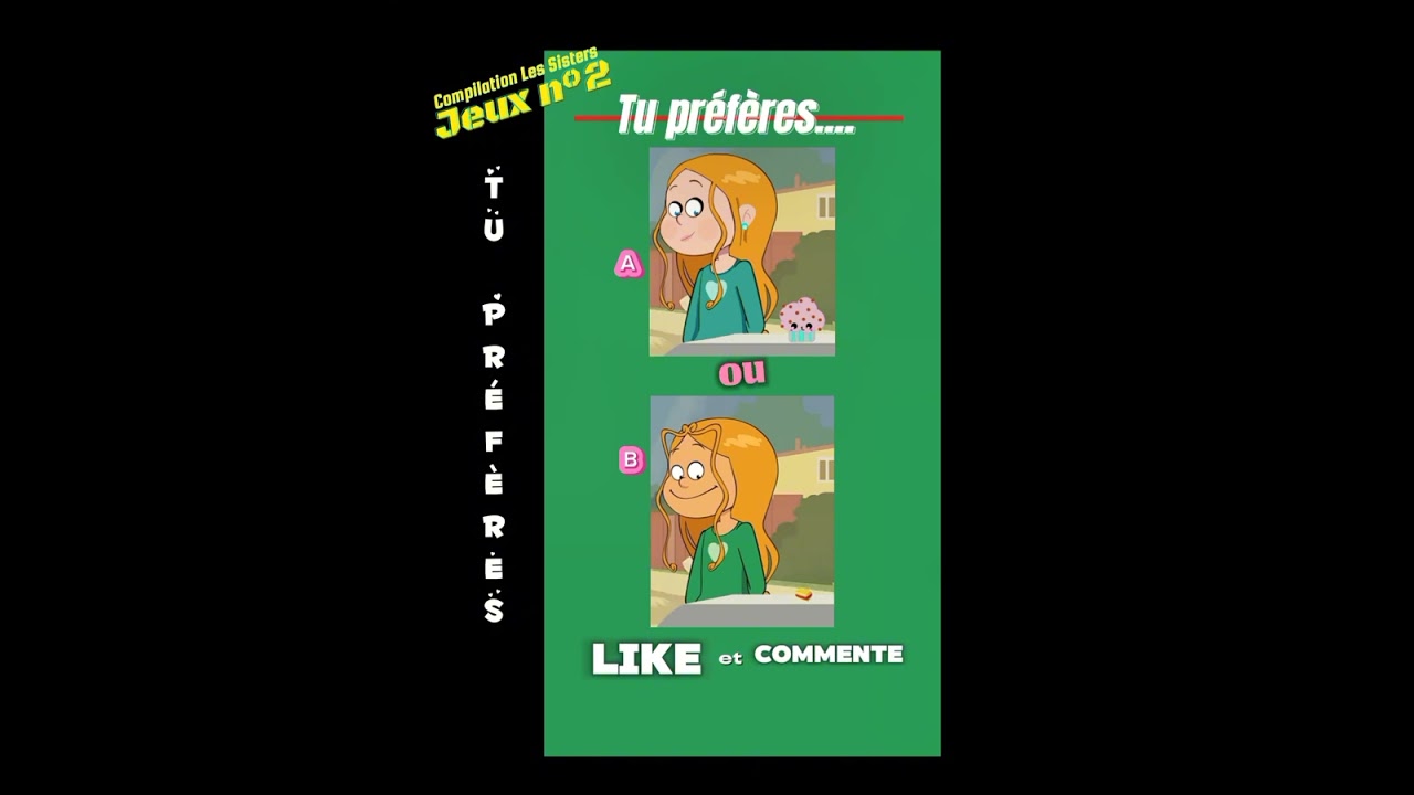 Jeux compilation 4 Les Sisters #tu préfères # quiz #lessisters