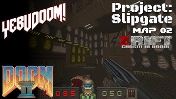 [Doom II] Project Slipgate | Map 02 | Mod: ZRift - Chasm in Doom