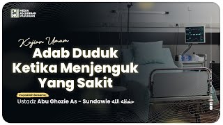 🔴[ LIVE ] 71. ADAB DUDUK KETIKA MENJENGUK YANG SAKIT | Ustadz Abu Ghozie As - Sundawie