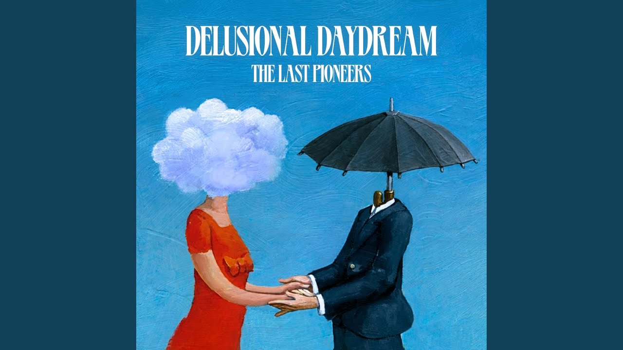 The Last Pioneers - Delusional Daydream