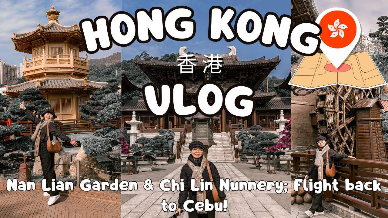 🇭🇰Hong Kong Travel Vlog | Nan Lian Garden & Chi Lin Nunnery; HK Airport Tips, Flight to CEB! JAN2024