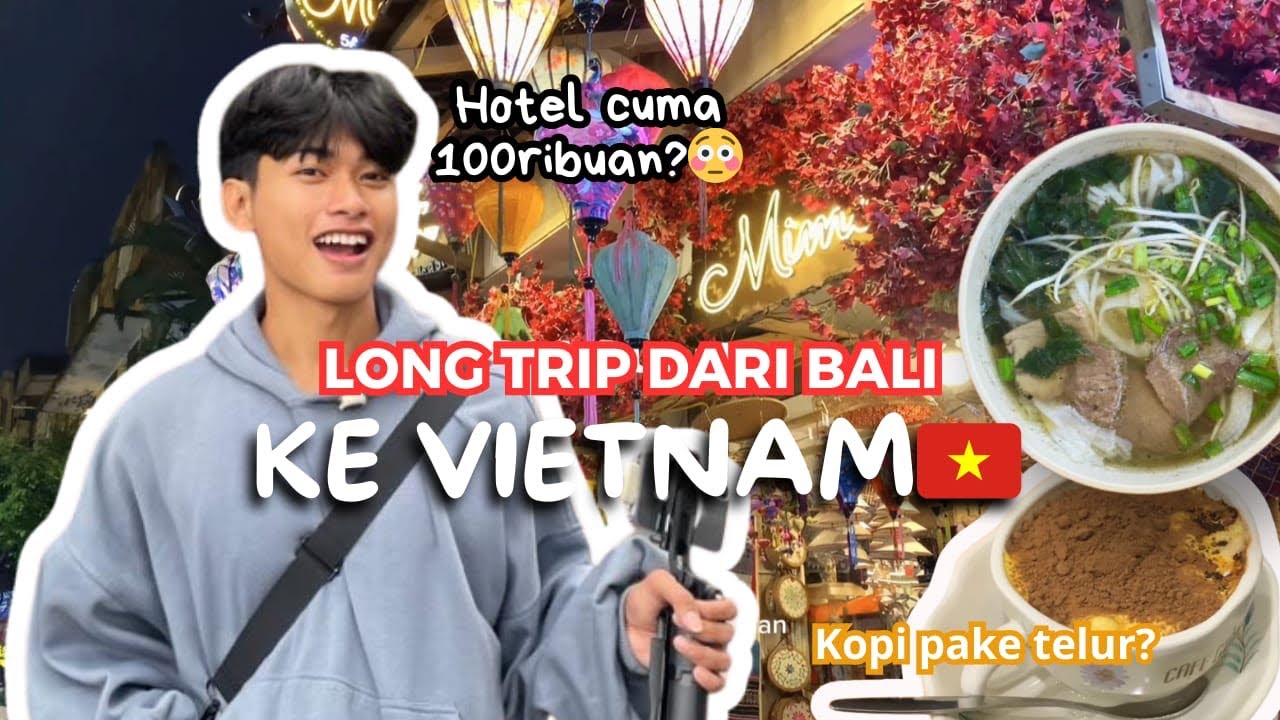 EPISODE 1 | LONG TRIP BALI TO VIETNAM!! WUJUDIN MIMPI ANAK KOS