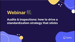 Audits & inspections: how to drive a standardization strategy that sticks