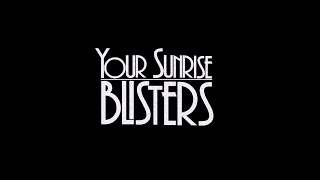 Blisters - Your Sunrise (Official Video)