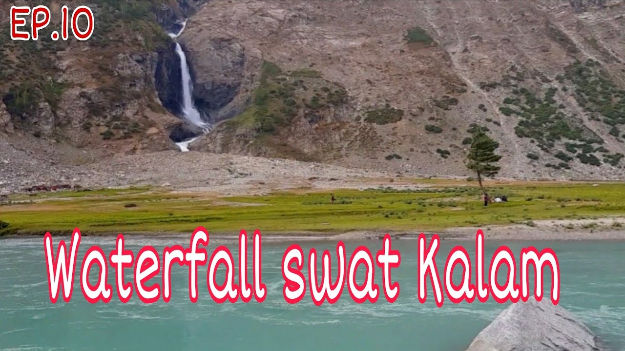 EP10 Donchar Waterfall swat Kalam valley mahodand Lake Abshar Pakistan kpk Safary Pakistan West