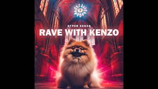 Hyper Kenzo - Rave With Kenzo