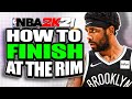NBA 2K21 How To Finish at The Rim! Get Better at Layups, Contact Dunks, Etc.